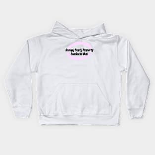 Occupy Empty Properties - Landlords Out! Kids Hoodie
